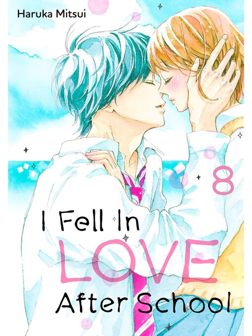 Title details for I Fell in Love After School, Volume 8 by Haruka Mitsui - Available